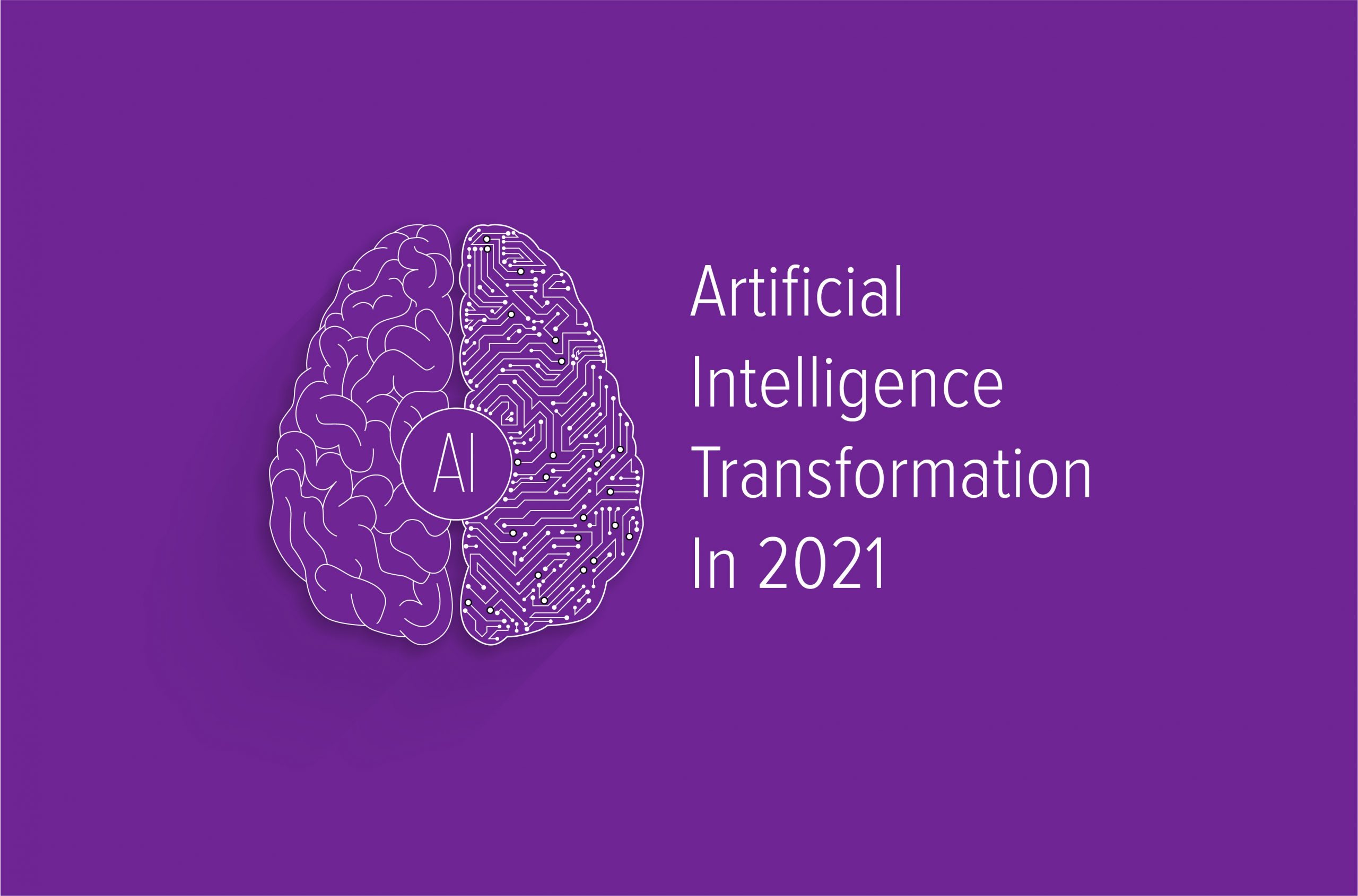 Artificial Intelligence (AI) Trends in 2021