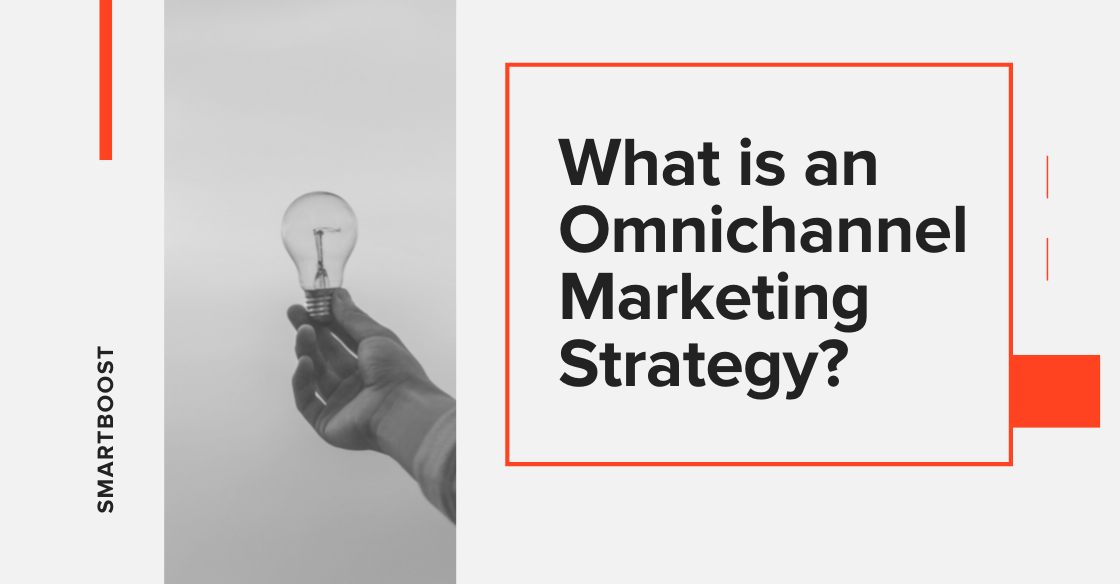 What is an Omnichannel Marketing Strategy?